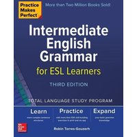Practice Makes Perfect: Intermediate English Grammar for ESL Learners, Third Edition von McGraw Hill LLC