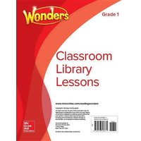 Wonders Classroom Library Lessons, Grade 1 von McGraw Hill LLC