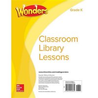 Wonders Classroom Library Lessons, Grade K von McGraw Hill LLC