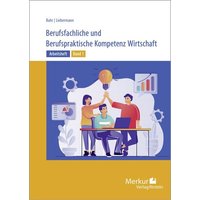 Arbeitsheft Berufsfachliche und Berufspraktische Kompetenz Wirtschaft Band 1. Baden-Württemberg von Merkur Rinteln