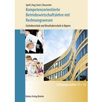Kompetenzorientierte Betriebswirtschaftslehre mit Rechnungswesen. Bayern von Merkur Rinteln