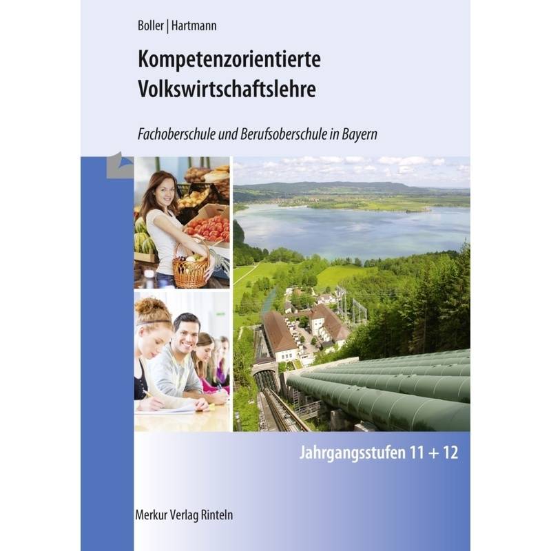 Kompetenzorientierte Volkswirtschaftslehre - Fachoberschule und Berufsoberschule in Bayern - Jahrgangsstufen 11 und 12 von Merkur
