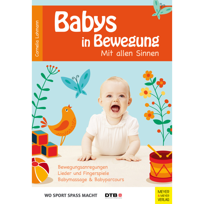 Babys in Bewegung - Mit allen Sinnen von Meyer & Meyer Sport