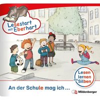 Lesestart mit Eberhart - An der Schule mag ich ... von Mildenberger Verlag GmbH
