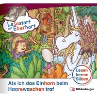 Lesestart mit Eberhart: Als ich das Einhorn beim Haarewaschen traf von Mildenberger Verlag GmbH
