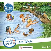 Mats, Mila und Molli – Heft 17: Am Teich – B von Mildenberger Verlag GmbH