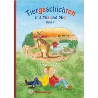 Tiergeschichten mit Mia und Mio - Band 7 von Mildenberger Verlag GmbH