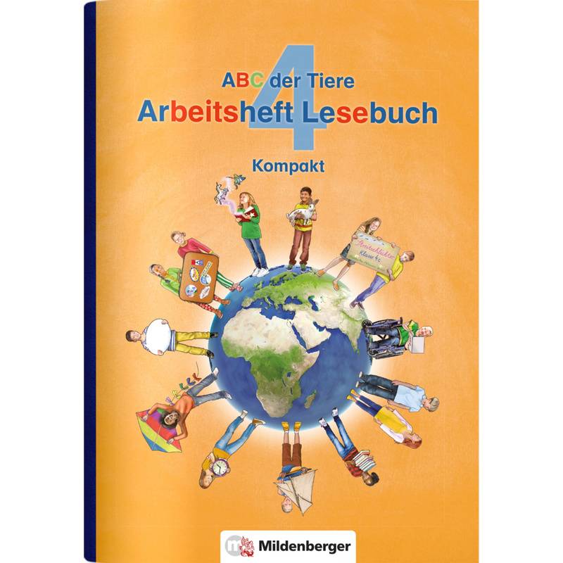 ABC der Tiere - Neubearbeitung / ABC der Tiere 4 - 4. Schuljahr, Arbeitsheft Lesebuch Kompakt von Mildenberger
