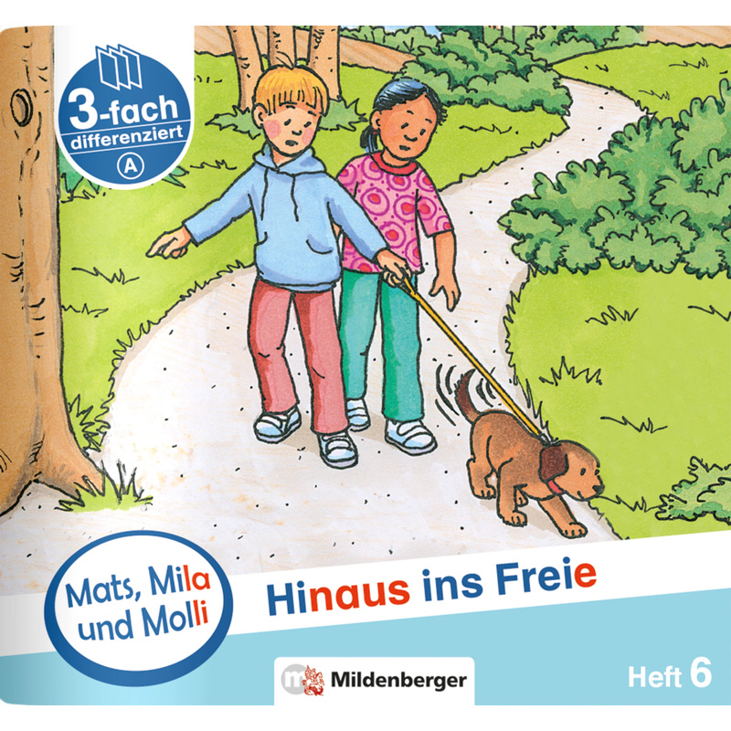 Mats, Mila und Molly - Hinaus ins Freie - Schwierigkeitsstufe A.H.6 von Mildenberger