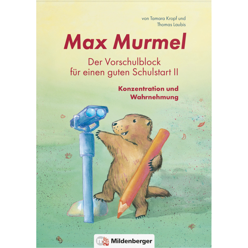 Max Murmel: Der Vorschulblock für einen guten Schulstart II von Mildenberger