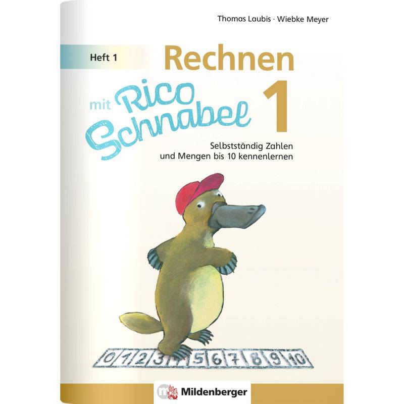 Rechnen mit Rico Schnabel / Rechnen mit Rico Schnabel 1, Heft 1 - Die Zahlen bis 10 von Mildenberger