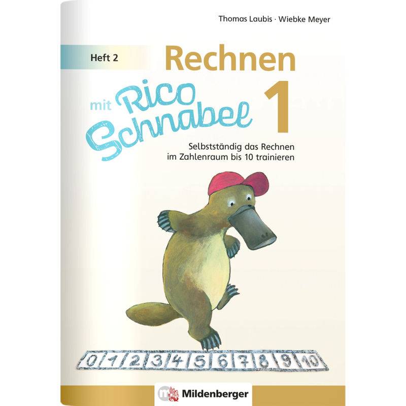 Rechnen mit Rico Schnabel 1, Heft 2 - Rechnen im Zahlenraum bis 10 von Mildenberger