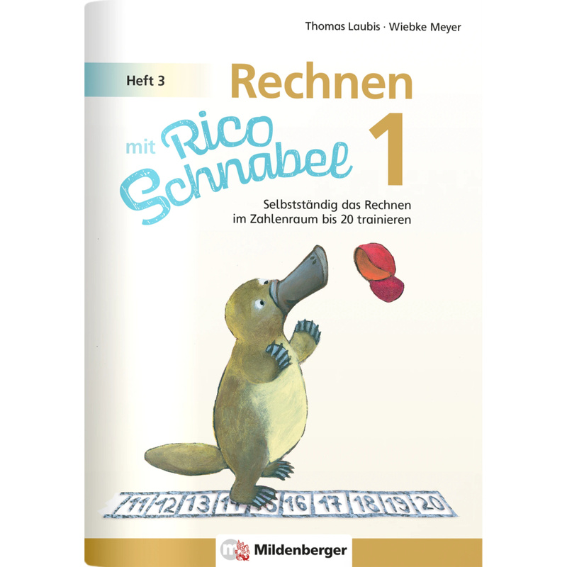 Rechnen mit Rico Schnabel 1, Heft 3 - Rechnen im Zahlenraum bis 20 von Mildenberger
