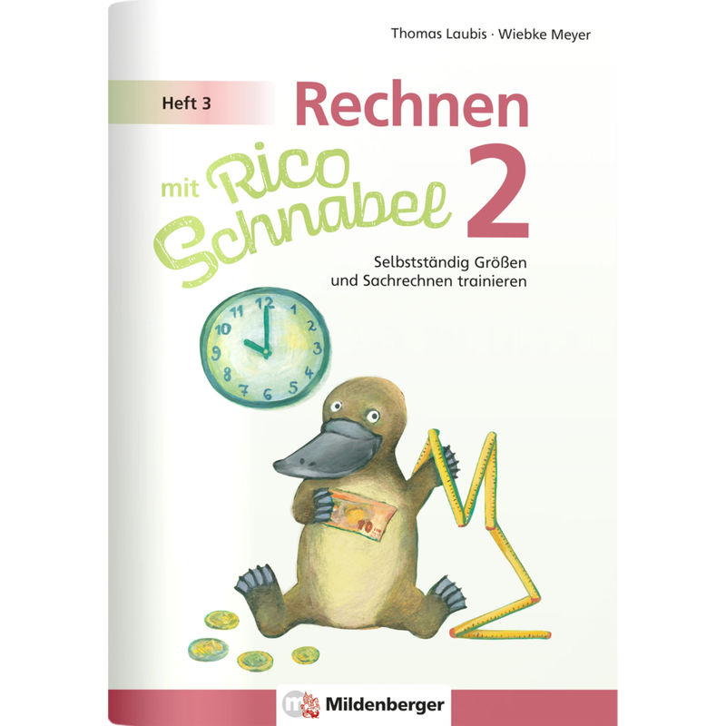Rechnen mit Rico Schnabel 2, Heft 3 - Selbstständig Größen und Sachrechnen trainieren von Mildenberger