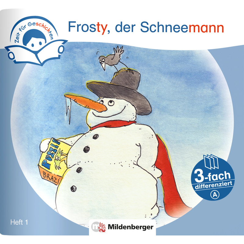 Zeit für Geschichten - 3-fach differenziert, Heft 1: Frosty, der Schneemann - A von Mildenberger