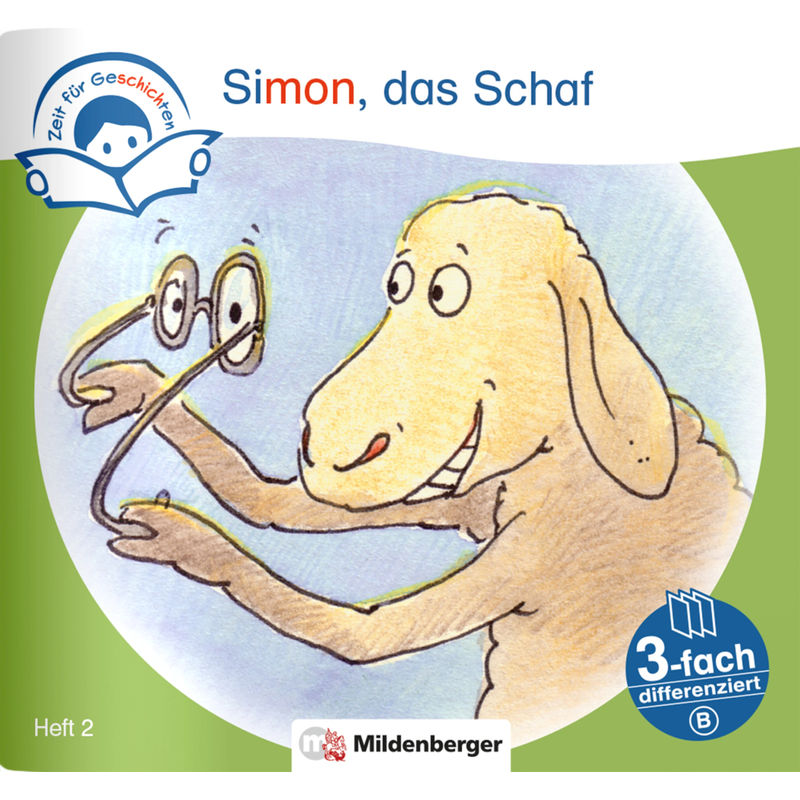 Zeit für Geschichten - 3-fach differenziert, Heft 2: Simon, das Schaf - B von Mildenberger