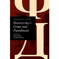 Approaches to Teaching Dostoevsky's Crime and Punishment von Modern Language Association of America