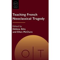 Teaching French Neoclassical Tragedy von Modern Language Association of America