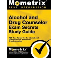 Alcohol and Drug Counselor Exam Secrets Study Guide von Mometrix Media Llc