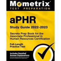Aphr Study Guide 2022-2023 - Secrets Prep Book for the Associate Professional in Human Resources Certification, Full-Length Practice Test von Mometrix Media Llc