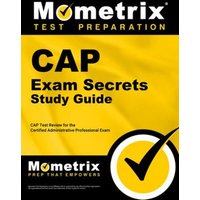 Cap Exam Secrets Study Guide: Cap Test Review for the Certified Administrative Professional Exam von Mometrix Media Llc