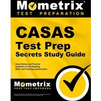 Casas Test Prep Secrets Study Guide: Exam Review and Practice Questions for the Reading, Math, and Listening Assessments von Mometrix Media Llc