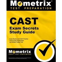 Cast Exam Secrets Study Guide - Exam Review and Cast Practice Test for the Construction and Skilled Trades Test: [2nd Edition] von Mometrix Media Llc