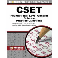 Cset Foundational-Level General Science Practice Questions: Cset Practice Tests & Exam Review for the California Subject Examinations for Teachers von Mometrix Media Llc