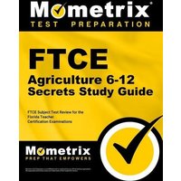 FTCE Agriculture 6-12 Secrets Study Guide: FTCE Test Review for the Florida Teacher Certification Examinations von Mometrix Media Llc