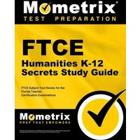FTCE Humanities K-12 Secrets Study Guide: FTCE Test Review for the Florida Teacher Certification Examinations von Mometrix Media Llc