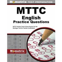 Mttc English Practice Questions: Mttc Practice Tests & Exam Review for the Michigan Test for Teacher Certification von Mometrix Media Llc