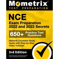 NCE Exam Preparation 2022 and 2023 Secrets - 650+ Practice Test Questions, National Counselor Study Guide with Step-by-Step Video Tutorials von Mometrix Media Llc