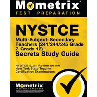 NYSTCE Multi-Subject: Secondary Teachers (241/244/245 Grade 7-Grade 12) Secrets Study Guide: NYSTCE Test Review for the New York State Teacher Certifi von Mometrix Media Llc