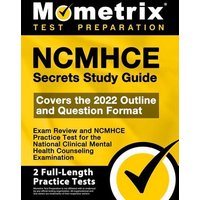Ncmhce Secrets Study Guide - Exam Review and Ncmhce Practice Test for the National Clinical Mental Health Counseling Examination von Mometrix Media Llc