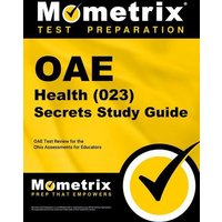 Oae Health (023) Secrets Study Guide: Oae Test Review for the Ohio Assessments for Educators von Mometrix Media Llc