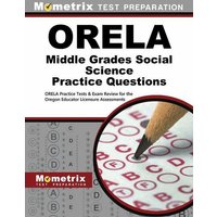 Orela Middle Grades Social Science Practice Questions: Orela Practice Tests & Exam Review for the Oregon Educator Licensure Assessments von Mometrix Media Llc