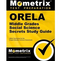 Orela Middle Grades Social Science Secrets Study Guide: Orela Test Review for the Oregon Educator Licensure Assessments von Mometrix Media Llc