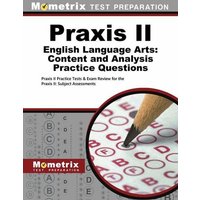 Praxis II English Language Arts: Content and Analysis Practice Questions von Mometrix Media Llc