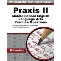 Praxis II Middle School English Language Arts Practice Questions von Mometrix Media Llc