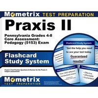 Praxis II Pennsylvania Grades 4-8 Core Assessment: Pedagogy (5153) Exam Flashcard Study System von Mometrix Media Llc