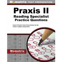 Praxis II Reading Specialist Practice Questions: Praxis II Practice Tests & Exam Review for the Praxis II: Subject Assessments von Mometrix Media Llc