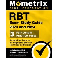 Rbt Exam Study Guide 2023 and 2024 - 3 Full-Length Practice Tests, Secrets Prep Book for the Registered Behavior Technician Certification von Mometrix Media Llc