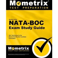 Secrets of the NATA-BOC Exam Study Guide: NATA-BOC Test Review for the Board of Certification Candidate Examination von Mometrix Media Llc