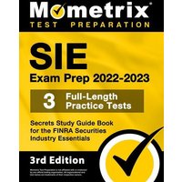 Sie Exam Prep 2022-2023 - 3 Full-Length Practice Tests, Secrets Study Guide Book for the Finra Securities Industry Essentials: [3rd Edition] von Mometrix Media Llc