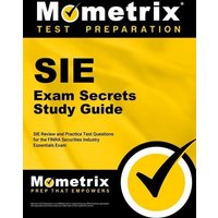 Sie Exam Secrets Study Guide: Sie Review and Practice Test Questions for the Finra Securities Industry Essentials Exam von Mometrix Media Llc