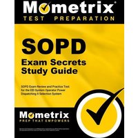 Sopd Exam Secrets Study Guide: Sopd Exam Review and Practice Test for the Eei System Operator Power Dispatching II Selection System von Mometrix Media Llc