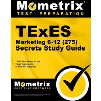 TExES Marketing 6-12 (275) Secrets Study Guide: TExES Test Review for the Texas Examinations of Educator Standards von Mometrix Media Llc