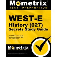 WEST-E History (027) Secrets Study Guide: WEST-E Test Review for the Washington Educator Skills Tests-Endorsements von Mometrix Media Llc