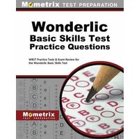 Wonderlic Basic Skills Test Practice Questions: WBST Practice Tests & Exam Review for the Wonderlic Basic Skills Test von Mometrix Media Llc