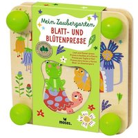 Mein Zaubergarten Blatt- und Blütenpresse von Moses. Verlag GmbH